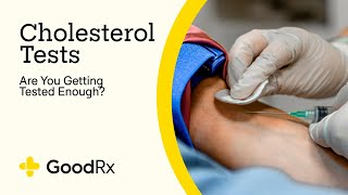 Cholesterol Tests Are You Getting Tested Often Enough  GoodRx [upl. by Cahan]