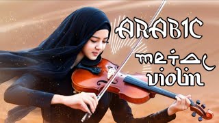 Violin Arabic Metal Instrumental  Which Instrument Reigns Supreme in Arabic Metal [upl. by Harret444]