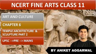 Class 11  Art And Culture NCERT Fine Arts Chapter 6 Temple Architecture amp Sculpture PART 2 in Hindi [upl. by Modie]