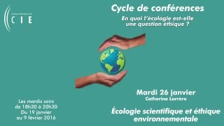 Écologie scientifique et éthique environnementale  Catherine Larrère [upl. by Berlauda]