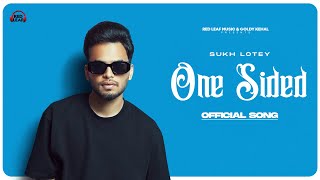 One Sided  Sukh Lotey  Punjabi Songs 2023  Punjabi Songs 2023  Red Leaf Music [upl. by Acinoj]