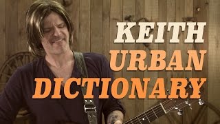 Keith Urban Dictionary [upl. by Alaek620]