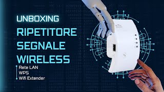 🚀 Unboxing e Setup del Ripetitore Segnale WirelessN con WPS 💻📶 [upl. by Meeharb385]