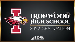 2022 Ironwood High School Graduation [upl. by Neelrahs]