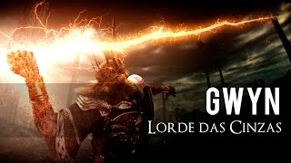 DARK SOULS LoreHistória  Gwyn o Senhor da Luz Solar [upl. by Rodd]