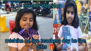 teachers day ke liye mishika ne liye gift 🎁 [upl. by Llahsram154]