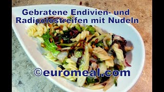 Gebratene Endivien und Radicciostreifen mit Nudeln und gerösteten Pininenkernen euromealcom [upl. by Ellatsyrc229]