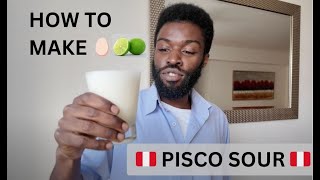 🇵🇪 Learn to Make Pisco Sour Perus National Drink 🍋🥚🍸 [upl. by Bordiuk728]