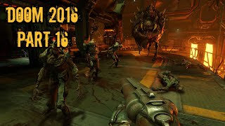 Ateriese Plays DOOM 2016  Part 16 [upl. by Issim]