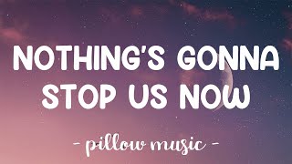 Nothings Gonna Stop Us Now  Starship Lyrics 🎵 [upl. by Frederik]