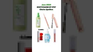 OFFICIAL CHOICE SPOILERS JUNE 2024 BOXYCHARM BY IPSY • BUILD YOUR BOX SNEAK PEEKS amp DATE [upl. by Sanyu]