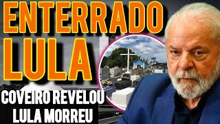 MORREU LULA FOI ENTERRADO 🚨 COVEIRO DENUNCIOU SÓSIA E ACABOU COM A FARSA [upl. by Novah]