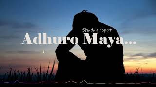 SHADDY POPAT  ADHURO MAYA  OFFICIAL AUDIO [upl. by Delanie]