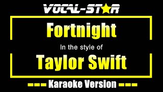 Fortnight Karaoke  Taylor Swift Karaoke Version [upl. by Herates]