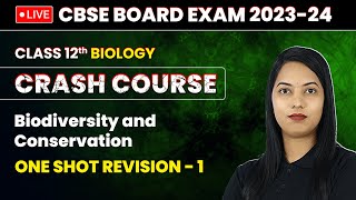 Biodiversity and Conservation  One Shot Revision Part 1  Class 12 Biology Crash Course Ch 13 [upl. by Nauht225]