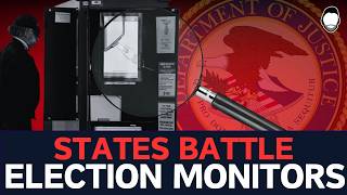 States BATTLE Harris DOJ Election Monitors Deployed to Key Counties [upl. by Anehsak]