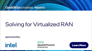 Solving for Virtualized RAN sponsored by Intel and HPE Trailer [upl. by Nahbois]