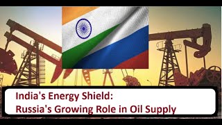 Indias Energy Shield Russias Growing Role in Oil Supply [upl. by Otrebliw]