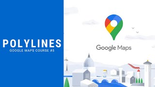 Polylines in Google Maps  Google Maps Course 5 [upl. by Neiman]