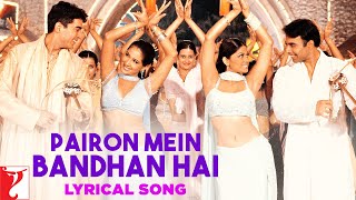 Lyrical  Pairon Mein Bandhan Hai Song with Lyrics  Mohabbatein  Shah Rukh Khan  Anand Bakshi [upl. by Weixel369]