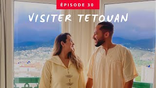 TOUR DU MAROC 🇲🇦 Ep 30  TETOUAN  مدينة تطوان [upl. by Buna]