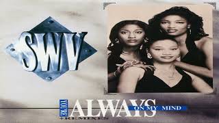 SWV  Youre Always On My Mind [upl. by Oelak]