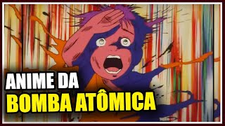 O ANIME MAIS CHOCANTE QUE ASSISTI Caso Real da Bomba de Hiroshima [upl. by Leahci]