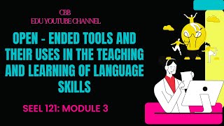 OPEN ENDED TOOLS AND THEIR USAGE IN THE TEACHING AND LEARNING OF LANGUAGE SKILLS II CBB [upl. by Aihsenak355]