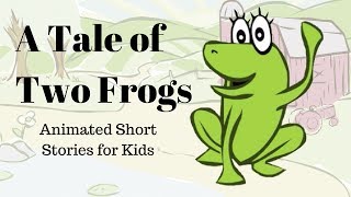 A Tale of Two Frogs Animated Stories for Kids [upl. by Millman3]