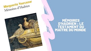 Mémoires dHadrien  le testament du maître du monde analyse bac français [upl. by Barra]