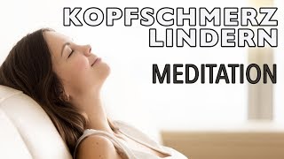 Meditation VerspannungsKopfschmerzen lindern  Entspannung [upl. by Enomas656]