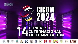 14º Congreso Internacional de Computación CICOM 2024 Acapulco Guerrero [upl. by Arley]