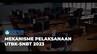 MEKANISME PELAKSANAAN UTBKSNBT TAHUN 2023 [upl. by Gascony]