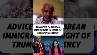 Caribbean Immigrants Key Advice During the Trump Presidency  Irwine Clare [upl. by Harras]