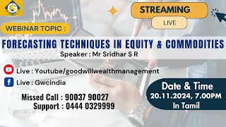 Live Webinar Event Forecasting Techniques in Equity and Commodities Tamil [upl. by Zarla]