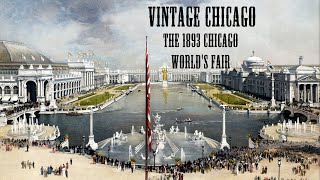 Vintage Chicago The 1893 Chicago World’s Fair [upl. by Yzzo]