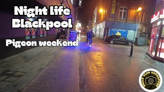 Blackpool Nightlife  Pigeon weekend  Walk around [upl. by Dazhehs]