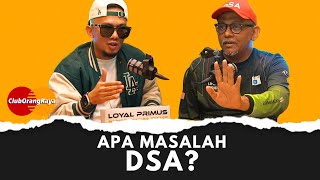 Apa Masalah DSA  Club Orang Kaya Ep7 featuring DSA Caprice [upl. by Toney]