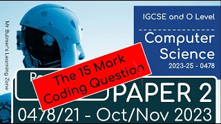 IGCSE Computer Science 202325  Paper 2 REVISION  OCTNOV 2023  FINAL 15 Mark Question [upl. by Atter]