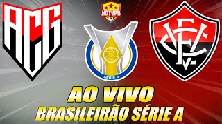 ATLÉTICOGO X VITÓRIA AO VIVO Campeonato Brasileiro Série A  NARRAÇÃO [upl. by Ahsela]