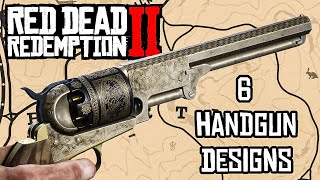 6 Handgun Designs  Red Dead Redemption 2 [upl. by Hilbert795]