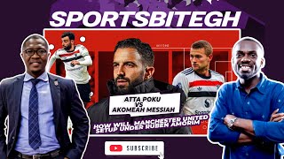 AKOMEAH AND ATTA POKU ANALYZE WHAT COULD HAPPEN WITH AMORIM HIS STARTING XI AND MORE ON ARSENAL [upl. by Anad]