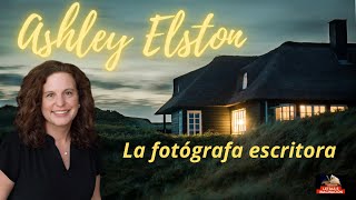 Ashley Elston La fotógrafa escritora [upl. by Killion208]