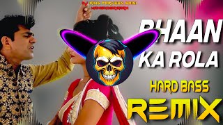 BHAAN Ka Rola Dj Remix  Hard Bass  Full Vibration Mix  Dj Parveen Saini Mahendergarh [upl. by Novihs]