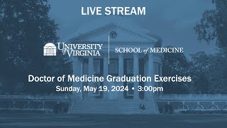 University of Virginia School of Medicine 2024 Doctors of Medicine Graduation Ceremony [upl. by Travus]