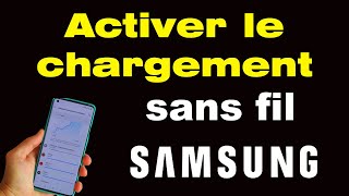 Comment activer le chargement sans fil sur Samsung [upl. by Mizuki]