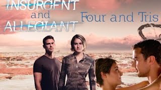 Four and Tris  Insurgent and Allegiant [upl. by Alehcim652]