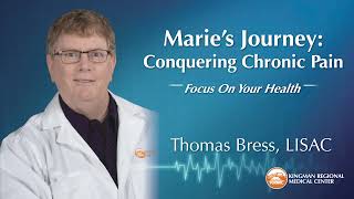 Focus On Your Health  Marie’s Journey Conquering Chronic Pain [upl. by Airemahs]