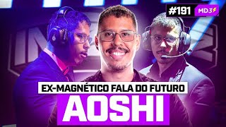 AOSHI EXMAGNÉTICO E O FUTURO — MD3 191 [upl. by Tteirrah]