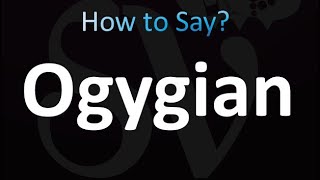 How to Pronounce Ogygian correctly [upl. by Leroj586]